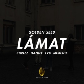 Lámat (feat. Chrizz , Hanny, Mc Bend & LVB) Golden Seed