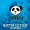 Gotta Let Go (Alle Farben Remix) - Hypanda, IA & Alle Farben lyrics