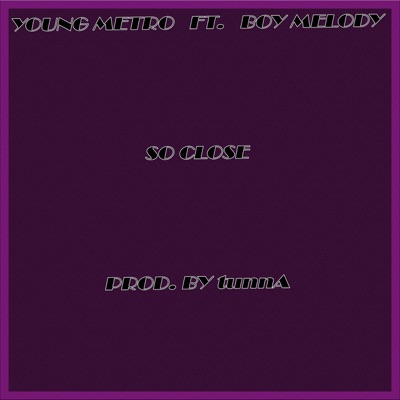 So Close (Remix) [feat. Boy Melody] - Single