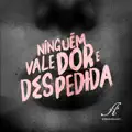 Ninguém Vale Dor e Despedida