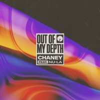 Out of My Depth (feat. Nu-La) - Single - CHANEY