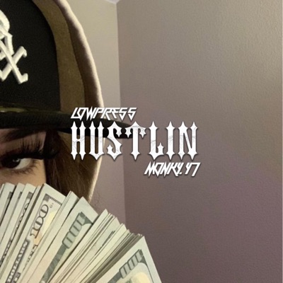 Hustlin (feat. MONKY47) - Single