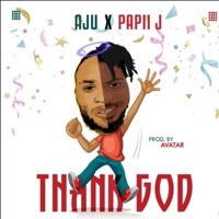 Thank God (feat. Papii J) - Single - Aju