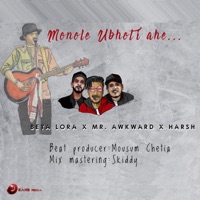 Monole Ubhoti Ahe (Rap) - Single - BEYALORA, Mr. AwkwarD & Harsh