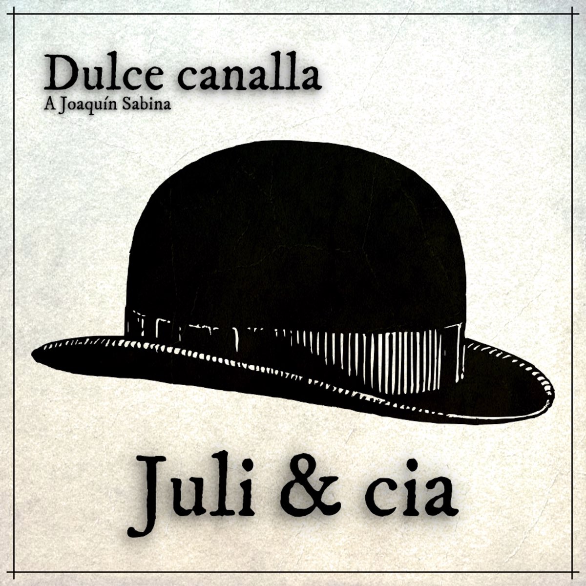 Dulce Canalla (a Joaquín Sabina ) - Single - Album by Juli & cia - Apple  Music