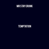 Temptation - Single - Mr Stay Crunk