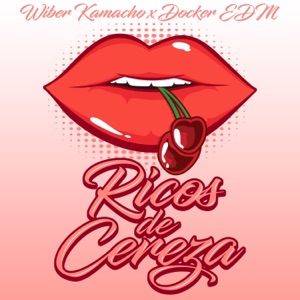 Ricos de Cereza (feat. Docker EDM)