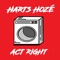 Act Right - Harts Hozè lyrics
