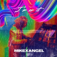 I'm on It - Single - MIKExANGEL