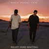 Music Travel Love - Right Here Waiting bild