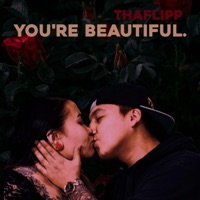 You're Beautiful. - Single - ThaFlipp