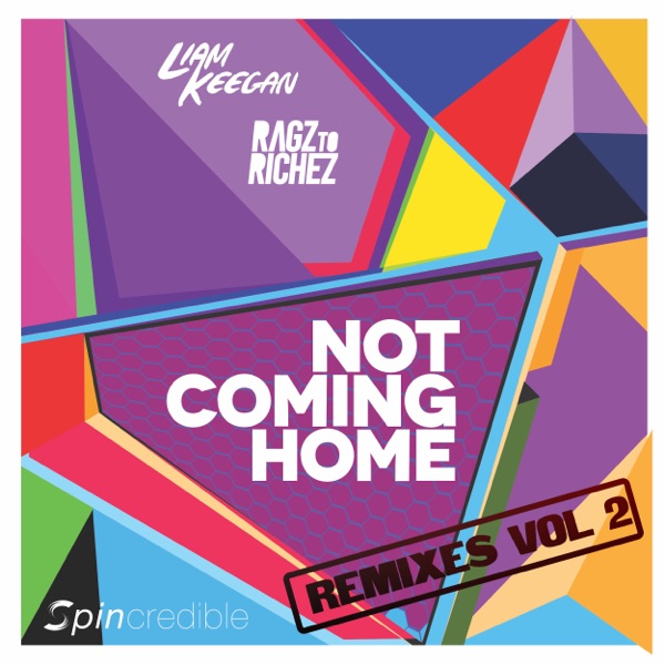 Not Coming Home (feat. Ragztorichez) [Remixes Vol 2] - Single