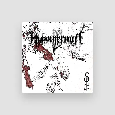 Listen to Hypothermia, watch music videos, read bio, see tour dates & more!