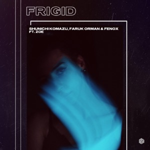 Frigid (feat. Zoe)