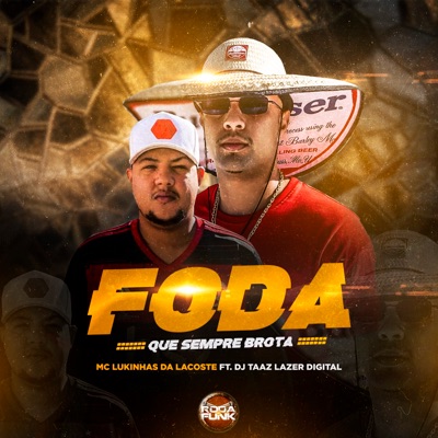 Foda Que Sempre Brota (feat. DJ Taaz Lazer digital) - Single