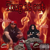 Thug It Out (feat. Fresh) - Single - Dojah