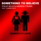 Something to Believe - Philip Aelis, Andrew Fisher & Joanna Rays lyrics