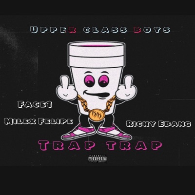 Trap Trap (feat. Richy Ebang, Face 1 & Milex Felipe) - Single