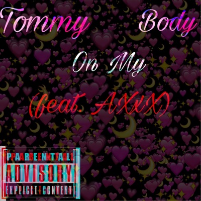 Tommy on My Body (feat. Axxx) - Single