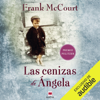 Las cenizas de Ángela (Narración en Castellano) [Angela's Ashes] (Unabridged) - Frank McCourt