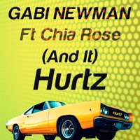 Gabi Newman - (And It) Hurtz [feat. Chia Rose]