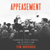 Appeasement: Chamberlain, Hitler, Churchill, and the Road to War (Unabridged) - Tim Bouverie