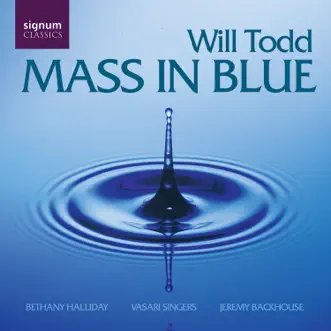 Mass In Blue, Op. 28: IV. Sanctus by Will Todd, Bethany Halliday, Jim Fleeman, Gareth Huw, Vasari Singers & Jeremy Backhouse song reviws