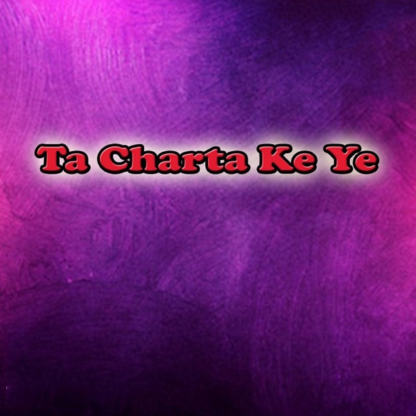 Ta Charta Ke Ye - Single