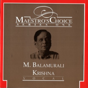 Maestro's Choice: Series One - M. Balamurali Krishna
