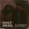 Holy Grail (feat. Breana Marin) - Da YoungFellaz lyrics