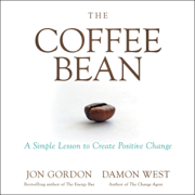 The Coffee Bean: A Simple Lesson to Create Positive Change (Unabridged)