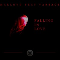 Falling in Love (feat. Varsace) - Single - Makloyd