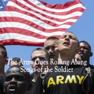 The Army Goes Rolling Along - Songs of the Soldier - Single