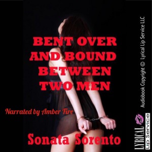 Bent Over and Bound Between Two Men: A First Anal Sex Bondage Erotica Story (Unabridged)