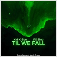 Til We Fall (feat. PS Sino) - Single - Kid K-Zoo