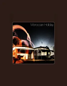 Poslechněte si interpreta Moroccan Holiday, sledujte hudební videa, přečtěte si životopis, podívejte se na data turné a další informace.