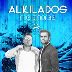 Me Ignoras - Single - Alkilados