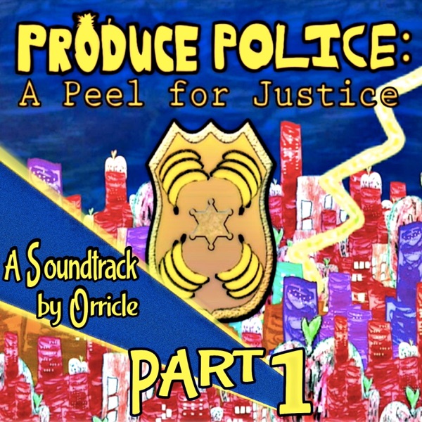 Produce Police: A Peel for Justice, Pt. 1 (Original Game Soundtrack)