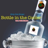Bottle in the Cooler (feat. Ge3z Sinatra) - Single - Strip Club Kingz!