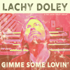 Gimme Some Lovin' - Lachy Doley & The Lachy Doley Group