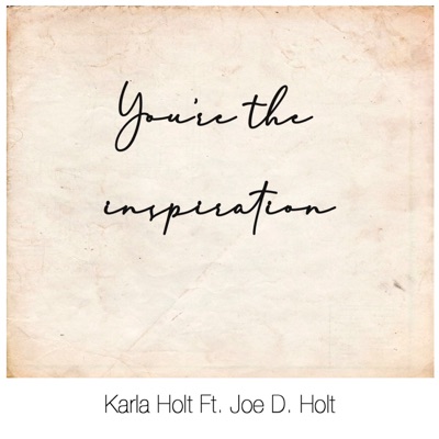 You're the Inspiration (feat. Joe D. Holt) - Single