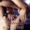 Carnal Caresses - Desiree Holt