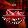 Los Cumbion - Amigos Traigan Cerveza