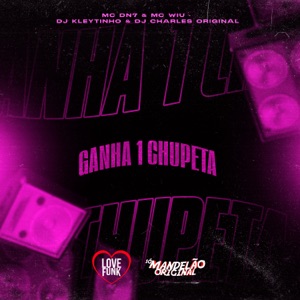 Ganha 1 Chupeta (feat. MC DN7)