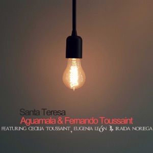 Santa Teresa (feat. Iraida Noriega, Eugenia León & Cecilia Toussaint)