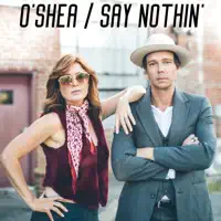 Say Nothin' — O'Shea