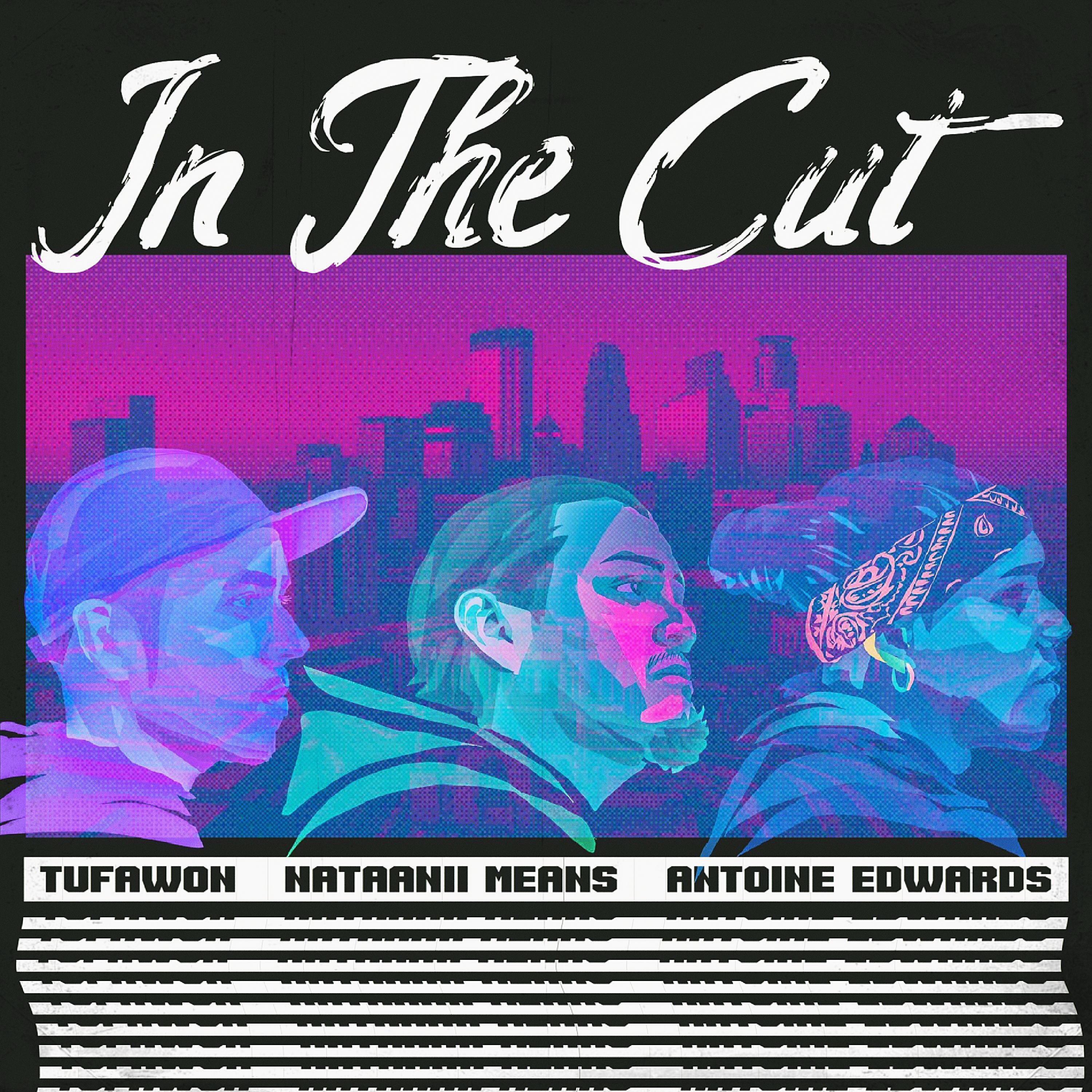 In the Cut (feat. Nataanii Means & Antoine Edwards) - Single
