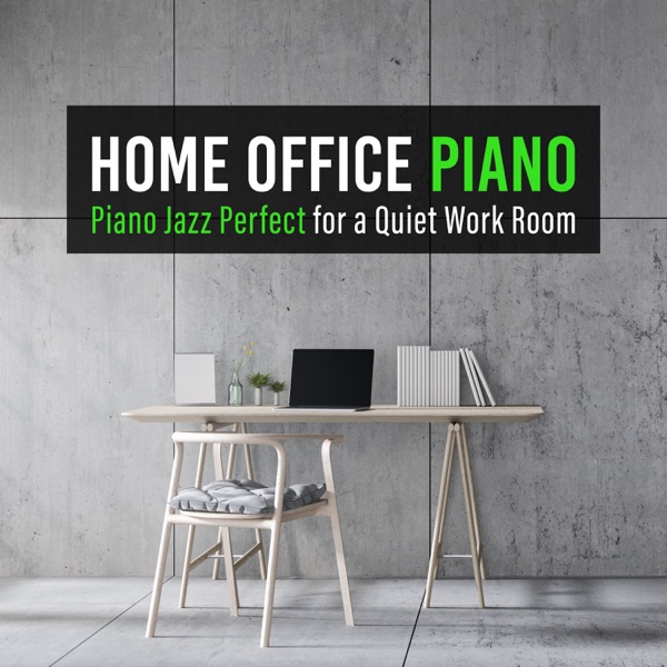 Home Office Piano - Piano Jazz Perfect for a Quiet Work Room