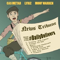 The Daily Delivery - Lyriz, Cas Metah & Mouf Warren