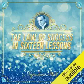 The Law of Success in Sixteen Lessons (Unabridged)